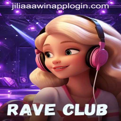 RaveClub: A Thrilling Game Experience with JILIAAA WIN APP LOGIN